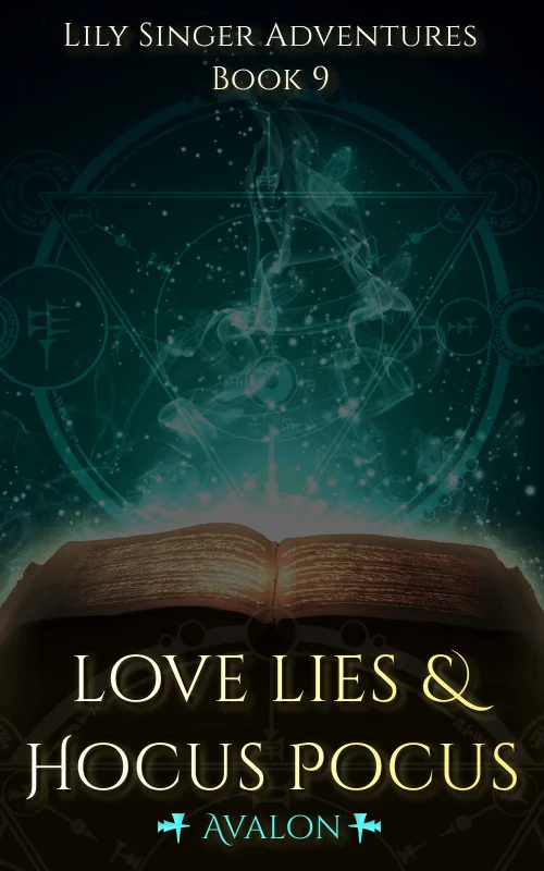 Temporary cover for Love Lies and Hocus Pocus Avalon: book 9 in the Lily Singer Adventures.