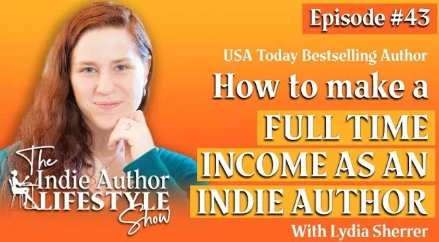 Clickable Video. How to make a full time income as an indie author by Lydia Sherrer.